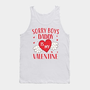 Sorry Boys Daddy Is My Valentine Tank Top